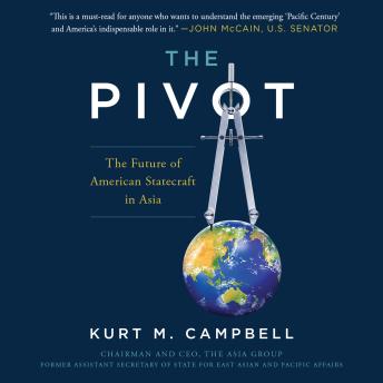 Download Pivot: The Future of American Statecraft in Asia by Kurt Campbell