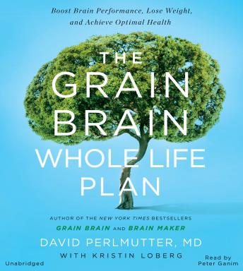 Grain Brain Whole Life Plan: Boost Brain Performance, Lose Weight, and Achieve Optimal Health sample.