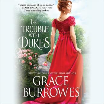 Trouble with Dukes, Grace Burrowes