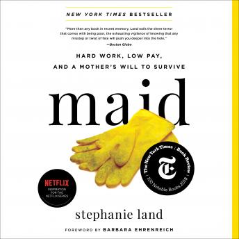 Maid: Hard Work, Low Pay, and a Mother's Will to Survive, Stephanie Land