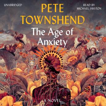 Download Age of Anxiety: A Novel by Pete Townshend