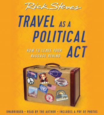 Travel as a Political Act, Rick Steves