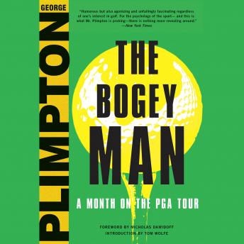 Bogey Man: A Month on the PGA Tour, Audio book by George Plimpton