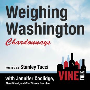 Weighing Washington Chardonnays: Vine Talk Episode 104
