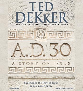 Download Best Audiobooks Religious Fiction A.D. 30: A Novel by Ted Dekker Free Audiobooks Mp3 Religious Fiction free audiobooks and podcast