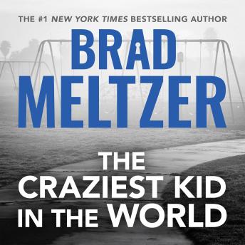 Download Craziest Kid in the World by Brad Meltzer