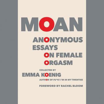 Moan: Anonymous Essays on Female Orgasm sample.