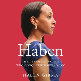 Download Best Audiobooks Women Haben: The Deafblind Woman Who Conquered Harvard Law by Haben Girma Free Audiobooks Mp3 Women free audiobooks and podcast