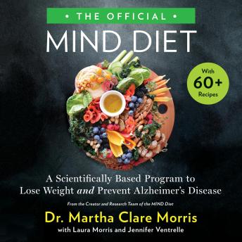 The Official MIND Diet: A Scientifically Based Program to Lose Weight and Prevent Alzheimer's Disease