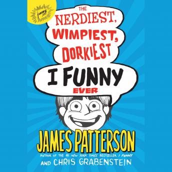 Nerdiest, Wimpiest, Dorkiest I Funny Ever, James Patterson