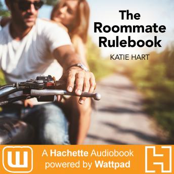 The Roommate Rulebook: A Hachette Audiobook powered by Wattpad Production