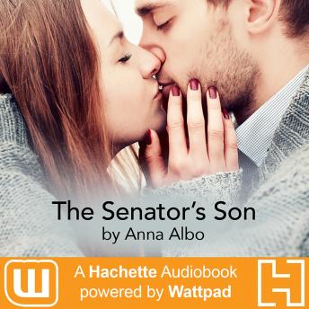 The Senator's Son: A Hachette Audiobook powered by Wattpad Production