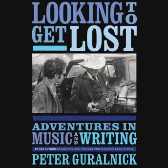 Looking To Get Lost: Adventures in Music and Writing