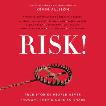Download RISK!: True Stories People Never Thought They'd Dare to Share