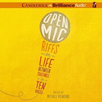 Open Mic: Riffs on Life Between Cultures in Ten Voices, Mitali Perkins