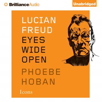 Lucian Freud: Eyes Wide Open