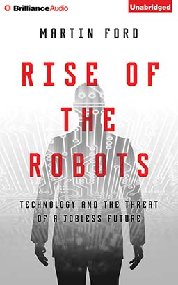 Download Rise of the Robots: Technology and the Threat of a Jobless Future by Martin Ford