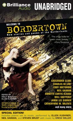 Welcome to Bordertown: Special Edition: New Stories and Poems of the Borderlands