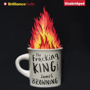 The Fracking King: A Novel
