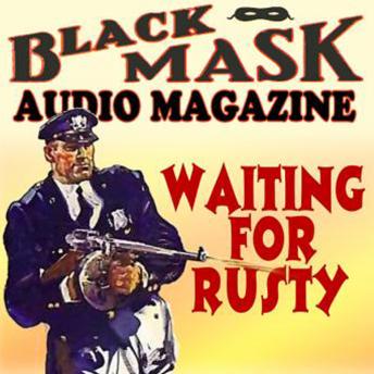 Waiting for Rusty: Black Mask Audio Magazine sample.