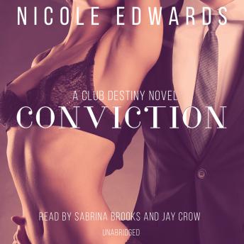 Download Conviction: A Club Destiny Novel, Book 1 by Nicole Edwards