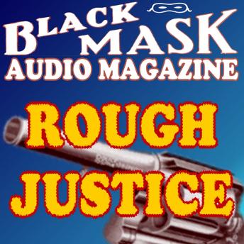 Rough Justice: Black Mask Audio Magazine, Frederick Nebel
