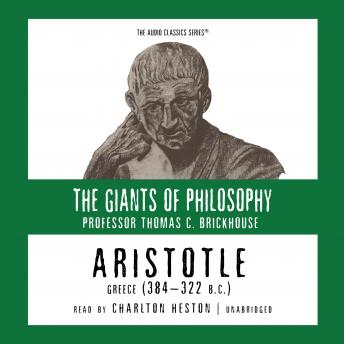 Aristotle: Greece (384—322 B.C.): The Giants of Philosophy Series, Thomas C. Brickhouse