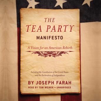 The Tea Party Manifesto: A Vision for an American Rebirth