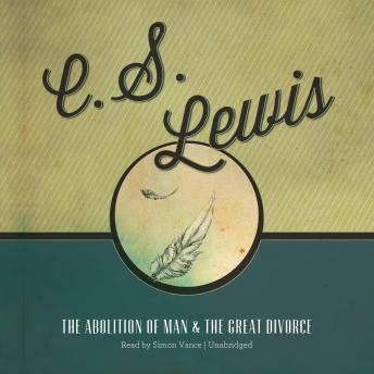 Abolition of Man and The Great Divorce, C.S. Lewis
