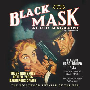 Black Mask Audio Magazine, Vol. 1: Classic Hard-Boiled Tales from the Original Black Mask sample.