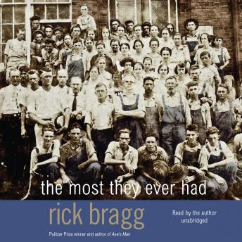 Most They Ever Had, Rick Bragg