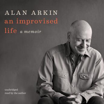 Download Improvised Life: A Memoir by Alan Arkin
