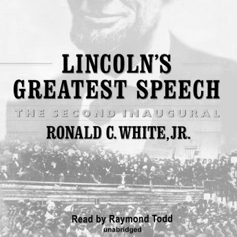 Lincoln’s Greatest Speech: The Second Inaugural