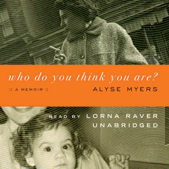 Who Do You Think You Are?: A Memoir