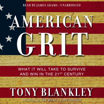 Download American Grit: What It Will Take to Survive and Win in the 21st Century by Tony Blankley
