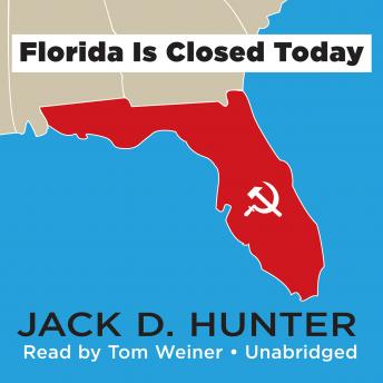 Florida is Closed Today, Jack D. Hunter