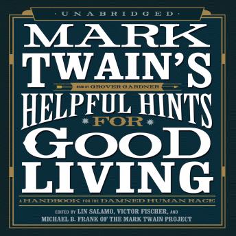 Mark Twain’s Helpful Hints for Good Living: A Handbook for the Damned Human Race