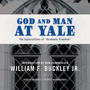 God and Man at Yale: The Superstitions of “Academic Freedom”