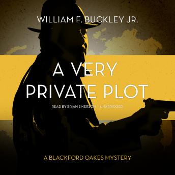 Very Private Plot: A Blackford Oakes Novel, Audio book by William F. Buckley, Jr.