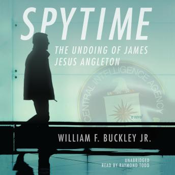 Spytime: The Undoing of James Jesus Angleton