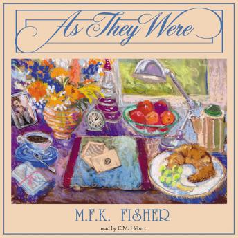 As They Were, M.F.K. Fisher