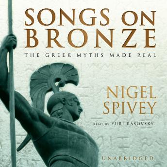 Songs on Bronze: The Greek Myths Made Real