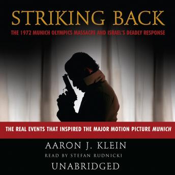 Download Striking Back: The 1972 Munich Olympics Massacre and Israel’s Deadly Response by Aaron J. Klein
