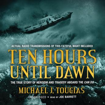 Ten Hours until Dawn: The True Story of Heroism and Tragedy aboard the Can Do