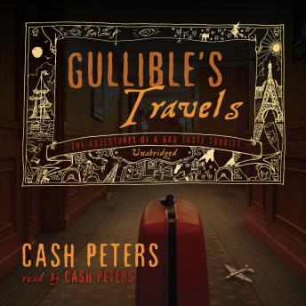 Gullible’s Travels: The Adventures of a Bad Taste Tourist