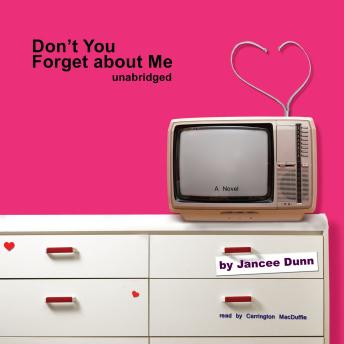 Don’t You Forget about Me: A Novel
