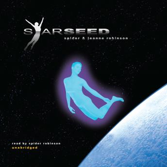 Starseed, Audio book by Spider Robinson, Jeanne Robinson