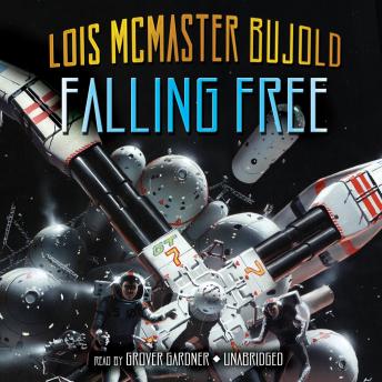 Falling Free: A Miles Vorkosigan Adventure