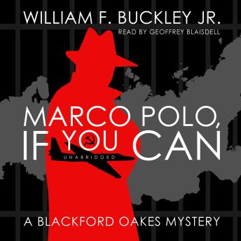 Marco Polo, If You Can: A Blackford Oakes Mystery
