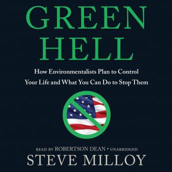 Green Hell: How Environmentalists Plan to Ruin Your Life and What You Can Do to Stop Them sample.